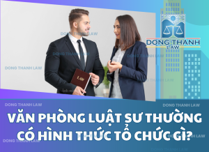 Văn phòng luật sư thường có hình thức tổ chức gì