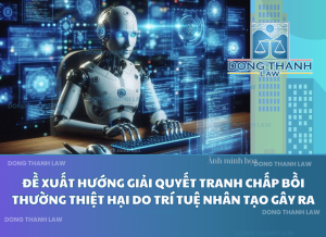 Đề xuất hướng giải quyết tranh chấp bồi thường thiệt hại do trí tuệ nhân tạo gây ra